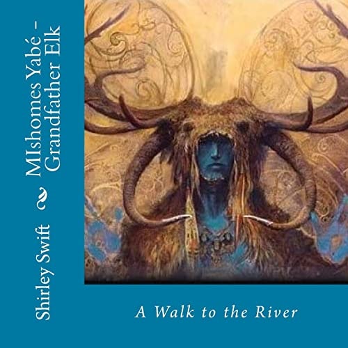MIshomes Yabé - Grandfather Elk A Walk to the River