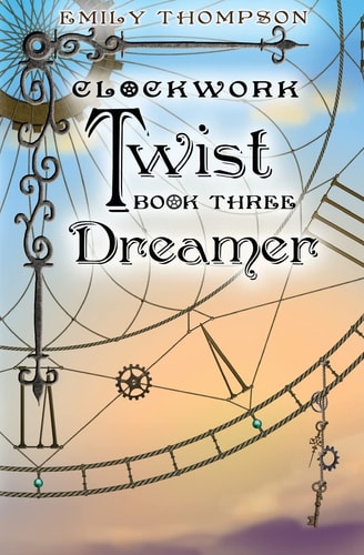 Clockwork Twist Book Three : Dreamer