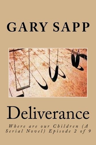 Deliverance Where Are Our Children (a Serial Novel) Episode 2 Of 9