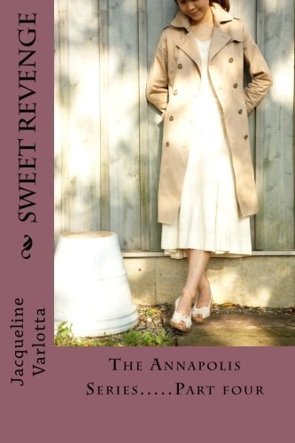 Sweet Revenge The Annapolis Series... ... ... Part Four