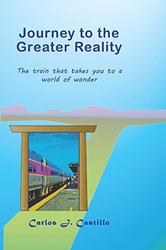 Journey to the Greater Reality The Train That Takes You to a World of Wonder