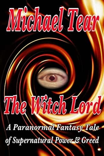 The Witch Lord A Paranormal Fantasy Tale of Supernatural Power and Greed