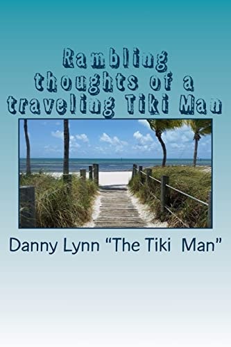 Rambling Thoughts of a Traveling Tiki Man Travels and Thoughts for Your Morning Sunshine