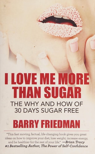 I Love Me More Than Sugar The Why and How of 30 Days Sugar Free