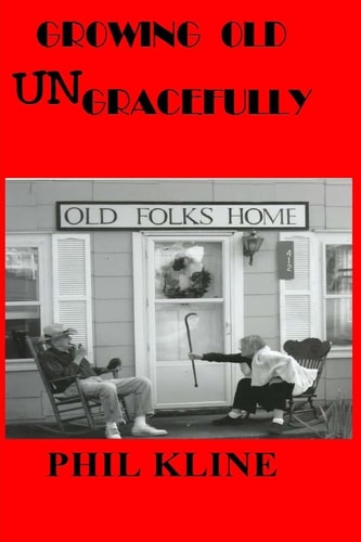 Growing Old UNgracefully (Large Print)