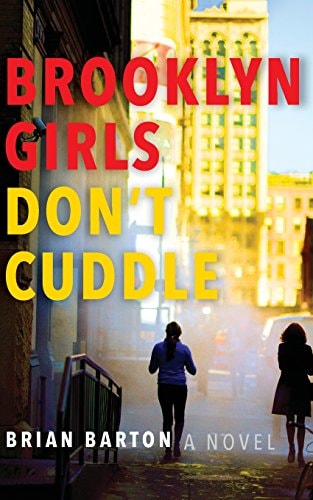 Brooklyn Girls Don't Cuddle: a Novel