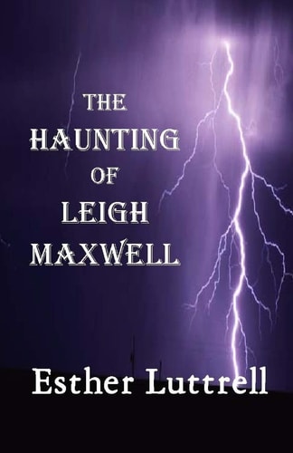 The Haunting of Leigh Maxwell (Large Print)