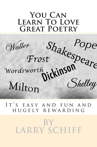 You Can Learn to Love Great Poetry