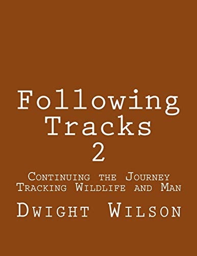 Following Tracks 2 Continuing the Journey Tracking Wildlife and Man