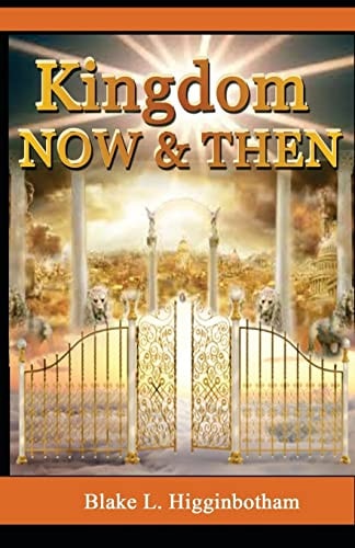 Kingdom Now and Then