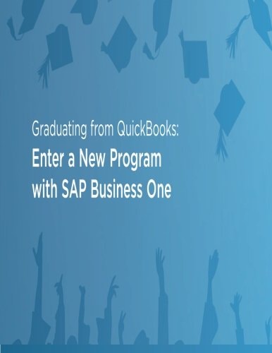 Graduating from Quickbooks Enter a New Program with SAP Business One