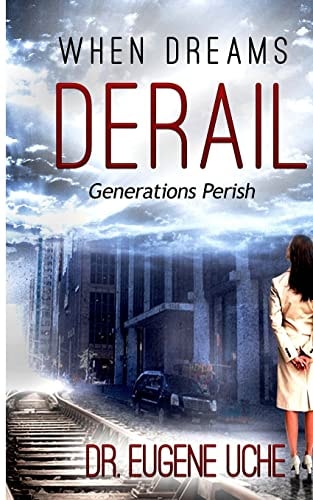 When Dreams Derail Generations Perish