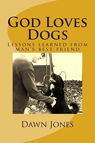 God Loves Dogs Lessons Learned from Man's Best Friend