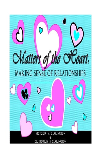 Matters of the Heart Making Sense of Relationships