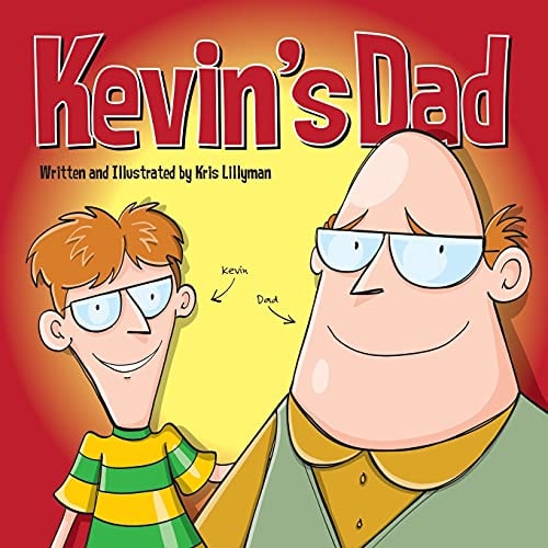 Kevin's Dad The World's Most Unlikely Super Hero