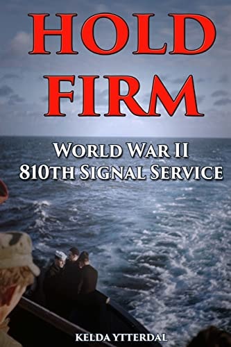 Hold Firm World War II 810th Signal Service