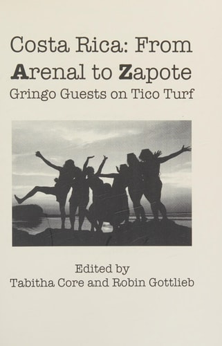 Costa Rica from Arenal to Zapote Gringo Guests on Tico Turf