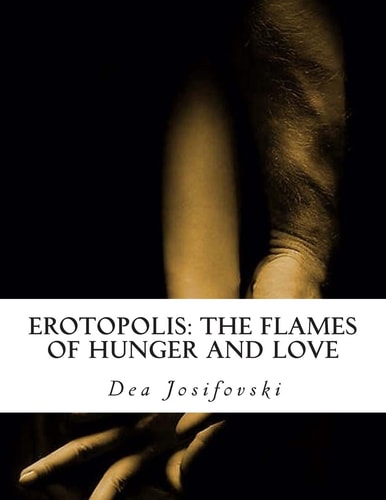 Erotopolis The Flames of Hunger and Love