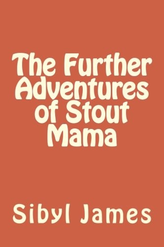 The Further Adventures of Stout Mama