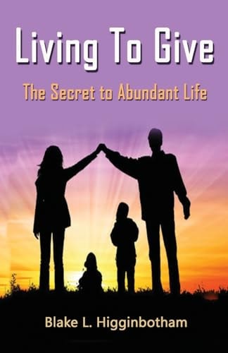 Living To Give The Secret to Abundant Living