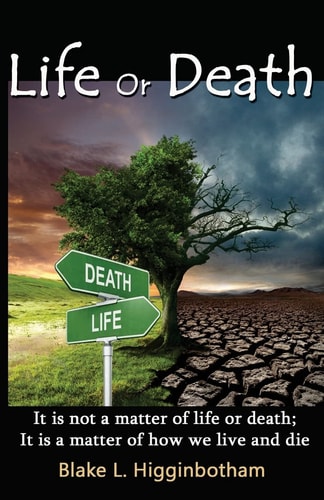 Life Or Death 'It Is Not a Matter of Life Or Death; It Is a Matter of How We Live and Die'