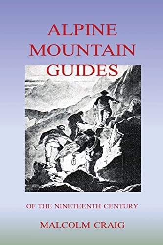 Alpine Mountain Guides Of The Nineteenth Century