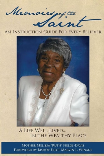 Memoirs of The Saint A Life Well Lived... In The Wealthy Place