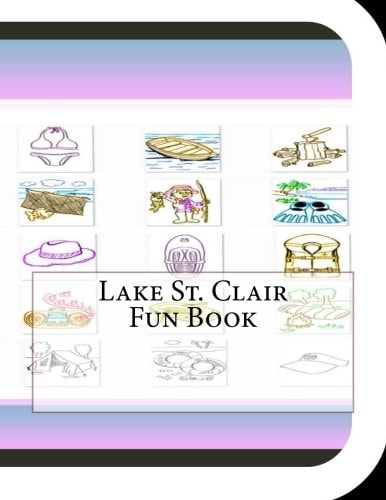 Lake St. Clair Fun Book A Fun and Educational Book About Lake St. Clair