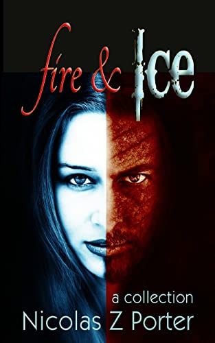 Fire and Ice A Collection
