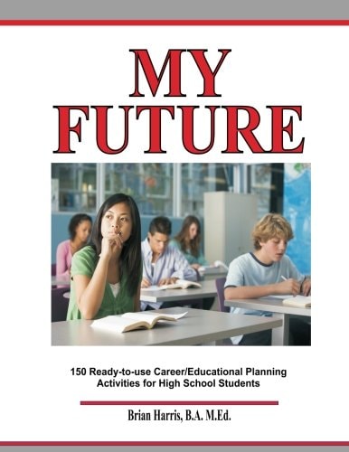 My Future Career/Educational Planning Activities For High School Students