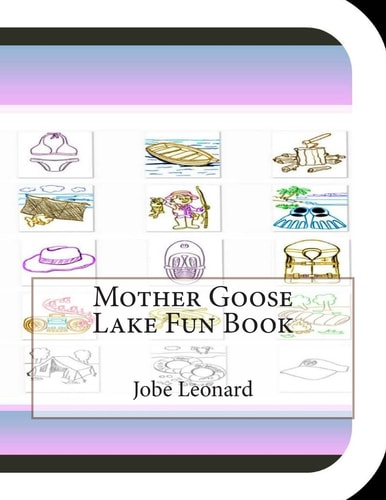 Mother Goose Lake Fun Book A Fun and Educational Book About Mother Goose Lake