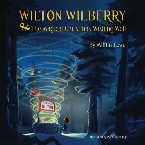 Wilton Wilberry and the Magical Christmas Wishing Well