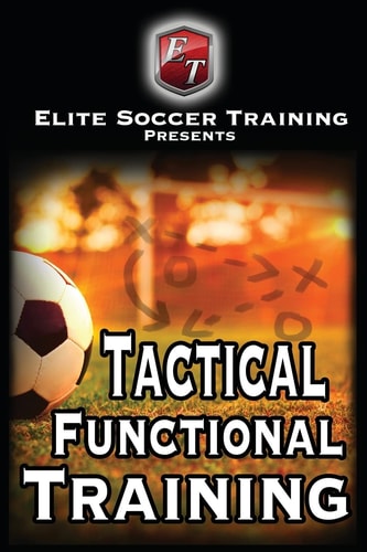Tactical Functional Training Elite Soccer Training