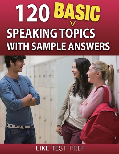 120 Basic Speaking Topics With Sample Answers