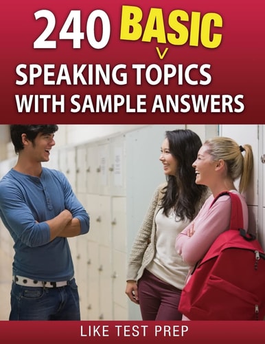 240 Basic Speaking Topics With Sample Answers
