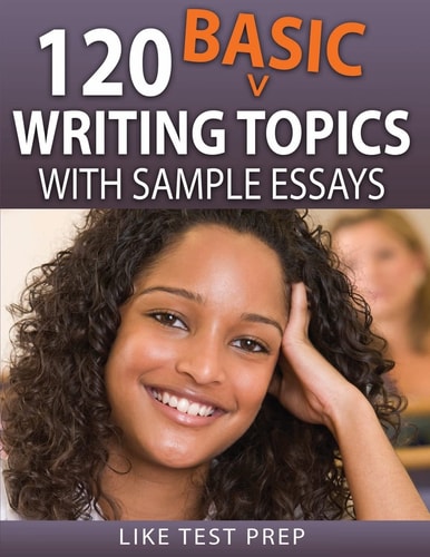 120 Basic Writing Topics With Sample Essays