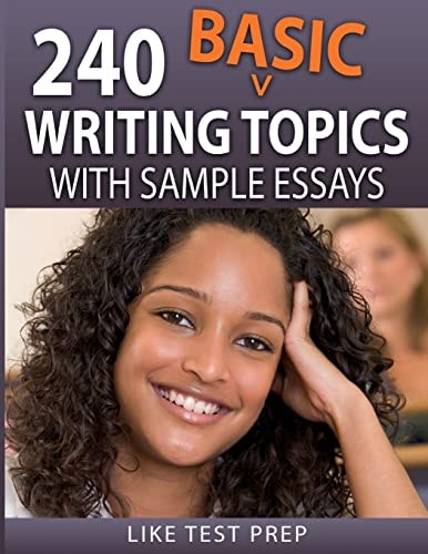 240 Basic Writing Topics with Sample Essays (Q121-240).