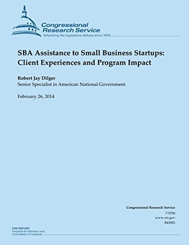 SBA Assistance to Small Business Startups Client Experiences and Program Impact