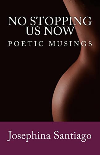 No Stopping Us Now Poetic Musings