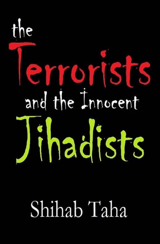 The Terrorists and the Innocent Jihadists Just about How to Make a Terrorist