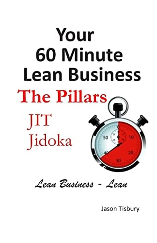 Your 60 Minute Lean Business - Volume 2 The Pillars