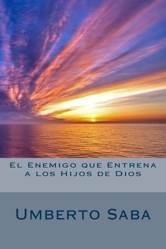 El Enemigo Que Entrena a Los Hijos de Dios