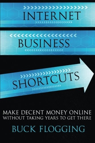 Internet Business Shortcuts Make Decent Money Online Without Taking Years to Get There