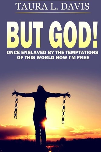But God! Once Enslaved by the Temptations of This World, Now I'm Free