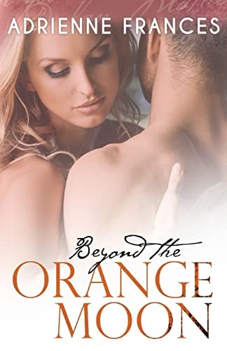 Beyond the Orange Moon The Second Book in the Mathews Family Series