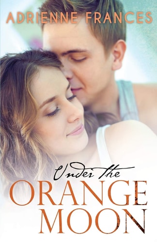 Under the Orange Moon Book One in the Mathews Family Series