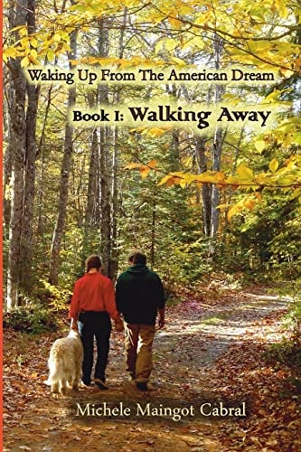 Walking Away Waking Up from the American Dream