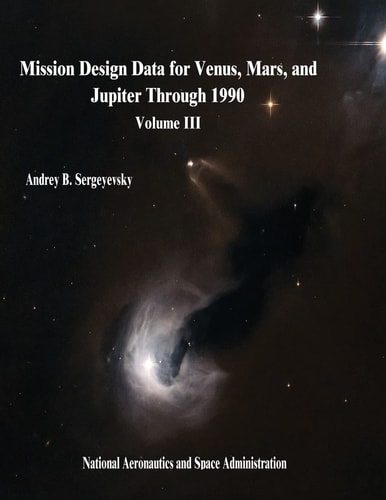 Mission Design Data for Venus, Mars, and Jupiter Through 1990 Volume III
