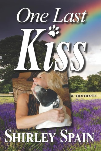 One Last Kiss A Memoir by Shirley Spain