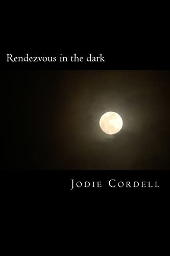 Rendezvous in the Dark A Collection of Dark Poetry